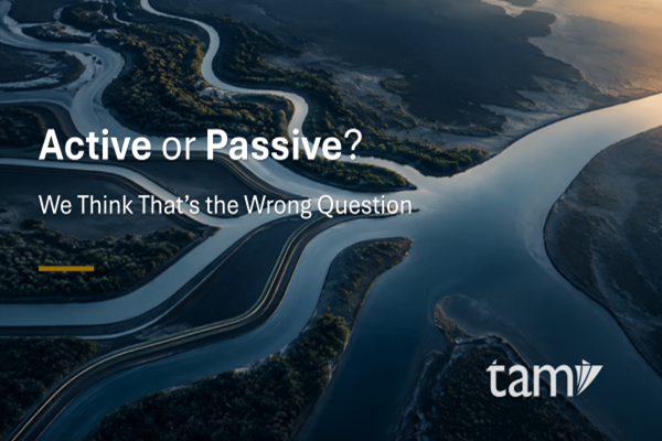 Active or Passive? We Think That’s the Wrong Question